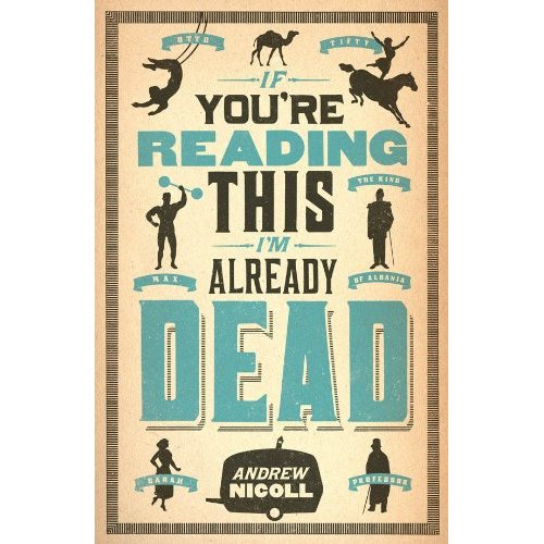 If You're Reading This I'm Already Dead by Andrew Nicoll
